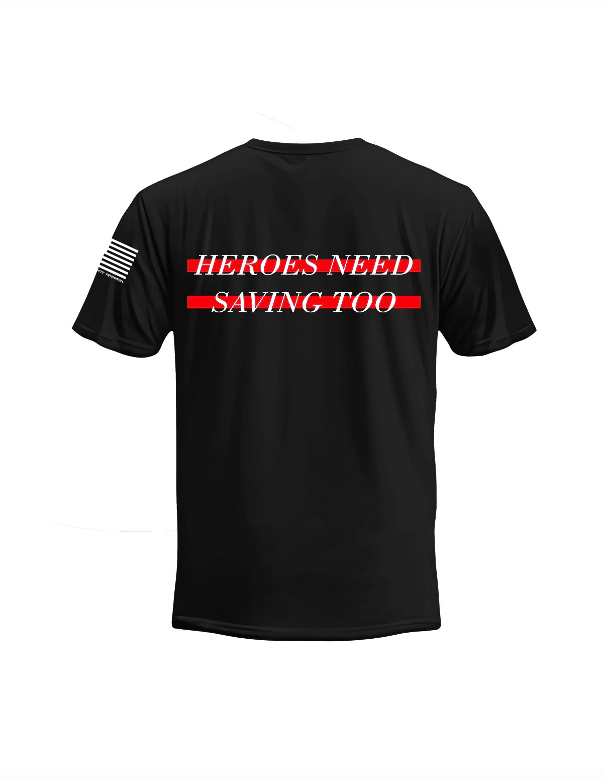 Black t-shirt with 'Heroes Need Saving Too' text and American flag sleeve on a white background